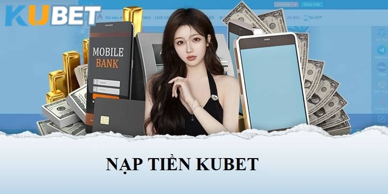 Nạp tiền Kubet